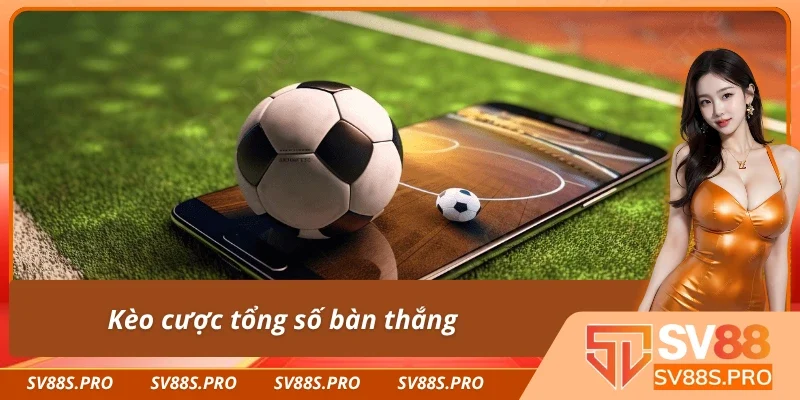 Kèo cược tổng số bàn thắng của bóng đá ảo