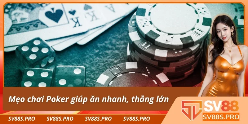 Mẹo chơi từ cơ bản đến nâng cao rất quan trọng trong Poker