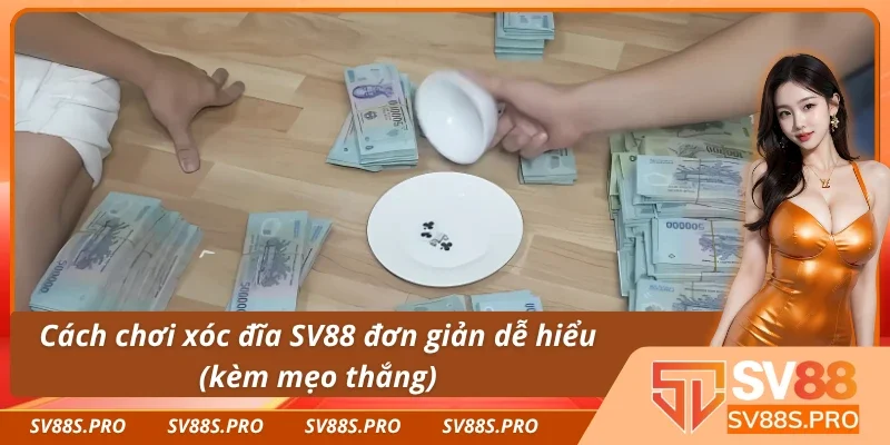 Hướng dẫn chơi xóc đĩa online tại SV88 