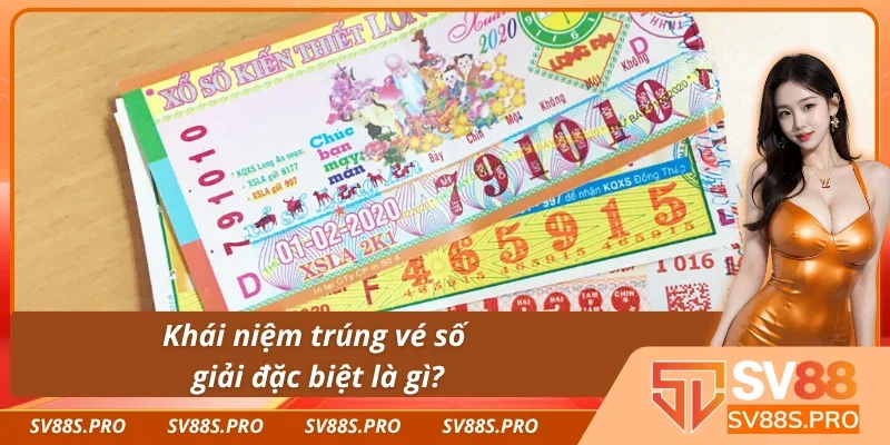 Hiểu thêm về giải độc đắc - Cách mua vé số SV88 dễ trúng nhất