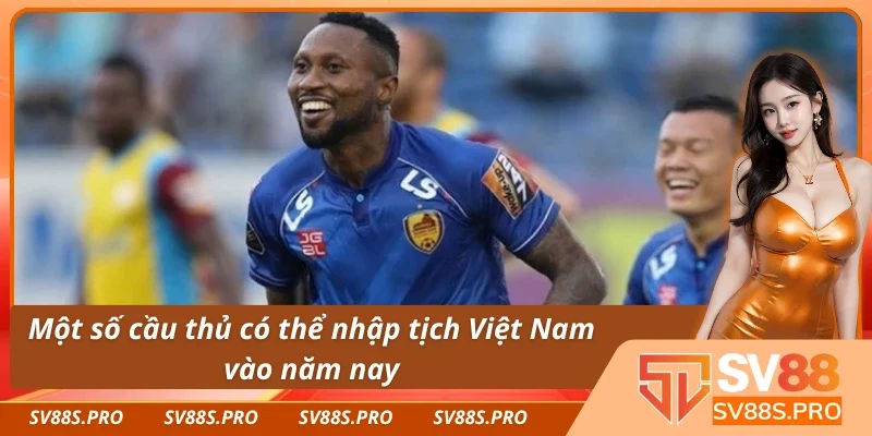 Các cầu thủ đang được theo dõi hiện nay