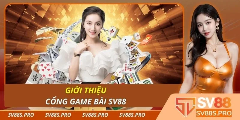 Giới thiệu cổng game bài Sv88