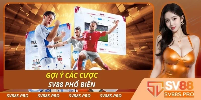 Gợi ý các cược Sv88 phổ biến