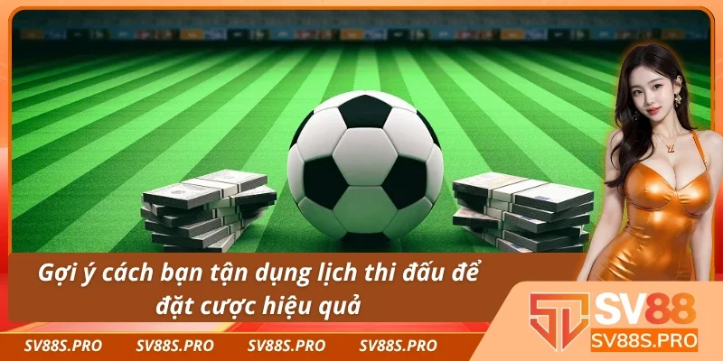Bí quyết để bạn làm chủ lịch thi đấu World Cup làm chủ cuộc chơi 
