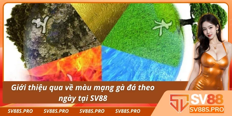 Khái quát về màu mạng chiến kê tại SV88