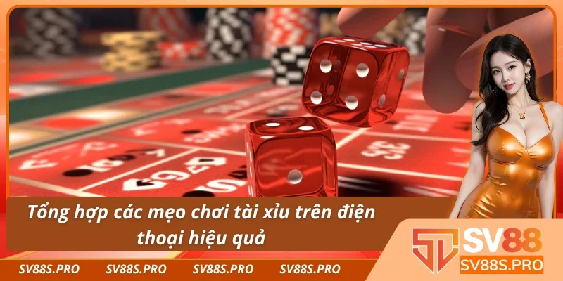 Điểm qua các mẹo chơi tài xỉu trên điện thoại