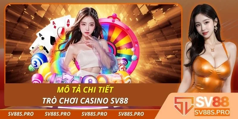 Mô tả chi tiết trò chơi casino Sv88