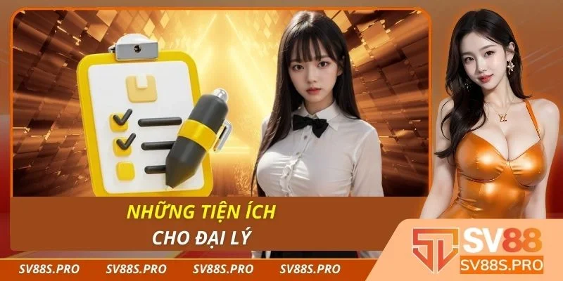 Những tiện ích cho đại lý