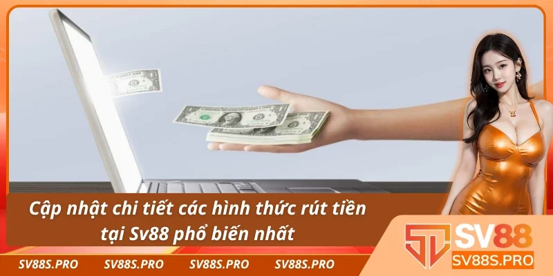 Các hình thức rút tiền Sv88