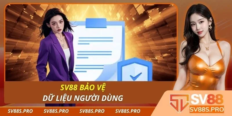 Sv88 bảo vệ dữ liệu người dùng